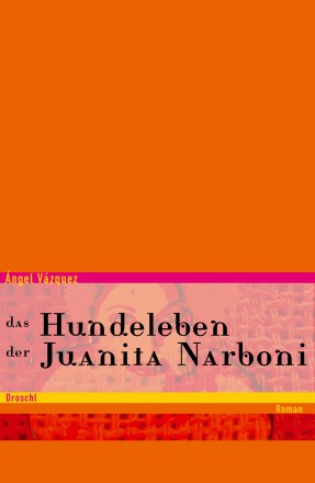 Das Hundeleben der Juanita Narboni