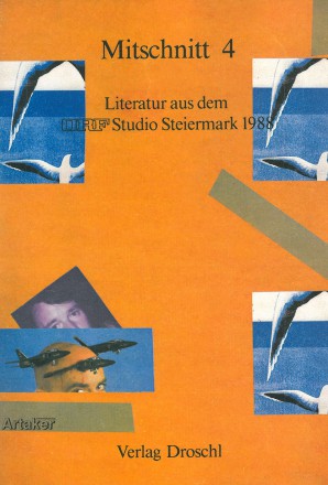 MITSCHNITT 4. Literatur aus dem Studio Steiermark 1988